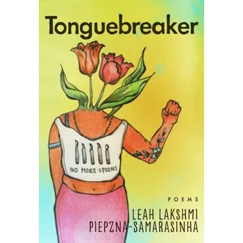 Umění Tonguebreaker - Piepznia-Samarasinha, Leah Lakshmi