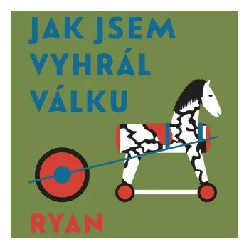 Jak jsem vyhrál válku - Patrick Ryan