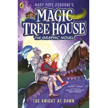 Magic Tree House 18: The Knight at Dawn - Mary Pope Osborne