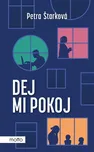 Dej mi pokoj - Petra Štarková (2024,…