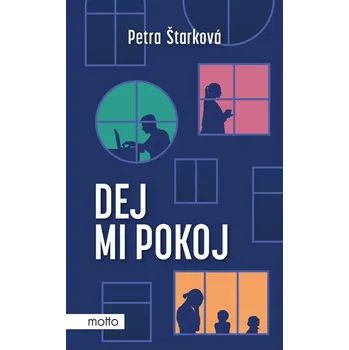 Dej mi pokoj - Petra Štarková (2024, pevná)