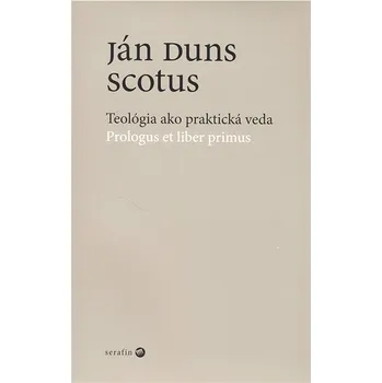 Duchovní literatura Teológia ako praktická veda: Prologus et liber primus Kniha