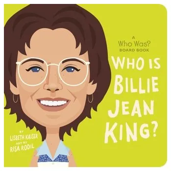 První čtění Who Is Billie Jean King?: A Who Was? Board Book - Kaiser, Lisbeth