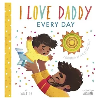První čtění I Love Daddy Every Day - Otter, Isabel