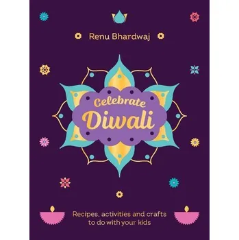Celebrate Diwali - Bhardwaj, Renu