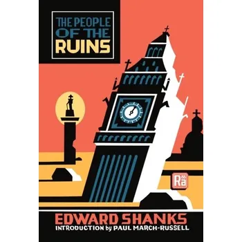 Beletrie pro dospělé The People of the Ruins - Shanks, Edward; March-Russell, Paul