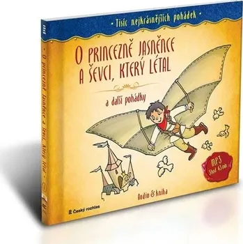 Pohádka Tisíc nejkrásnějších pohádek - O princezně Jasněnce a ševci, který létal a další pohádky - CDmp3 + kniha Jan Drda