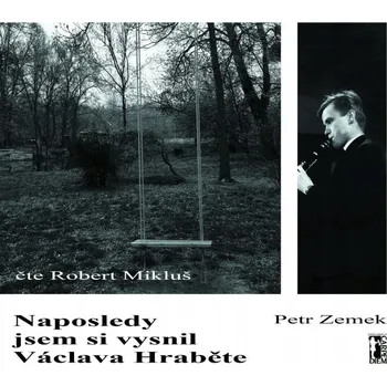 Naposledy jsem si vysnil Václava Hraběte - CDmp3 (Čte Robert Mikluš) Petr Zemek
