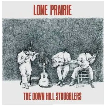 Zahraniční hudba LP The Down Hill Strugglers: Lone Prairie 2017