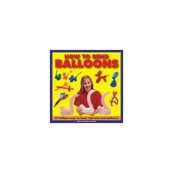 Cizojazyčná kniha How to Bend Balloons - Huckleberry, Nick