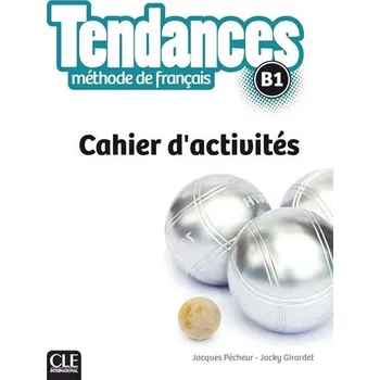 Francouzský jazyk Tendances B1: Cahier d'exercices