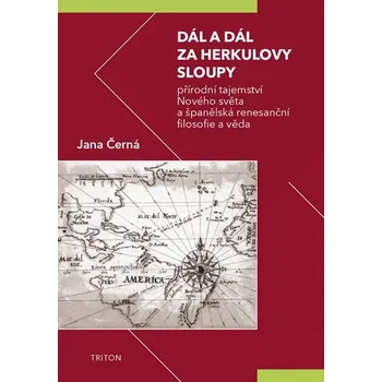 Učebnice Dál a dál za Herkulovy sloupy - Přírodní tajemství Nového světa a španělská renesanční fil
