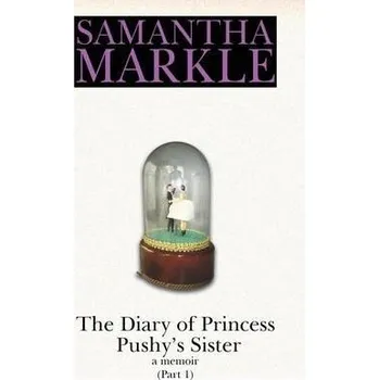 Cizojazyčná kniha The Diary of Princess Pushy's Sister : A Memoir Part 1