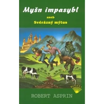 Myšn impasybl aneb Svérázný mýtus