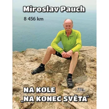 Literární cestopis Na kole na konec světa 8456 km