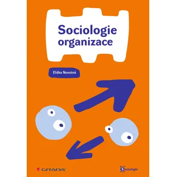 Kniha Sociologie organizace