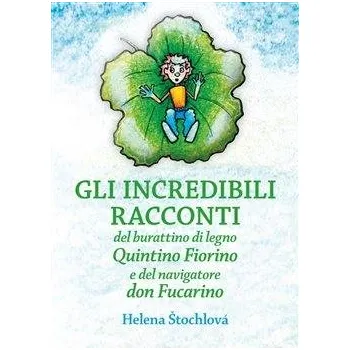 Cizojazyčná kniha Gli incredibili racconti - del burattino di legno Quintino Fiorino e del navigatore don Fu