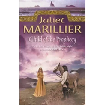 Child of the Prophecy - Marillier, Juliet