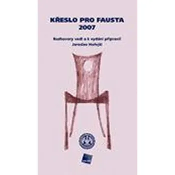 Literární biografie Křeslo pro Fausta 2007: Rozhovory vedl a k vydání připravil Jaroslav Hořejší