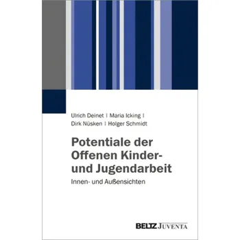 Potentiale der Offenen Kinder- und Jugendarbeit - Deinet, Ulrich