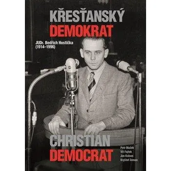 Křesťanský demokrat JUDr. Bedřich Hostička