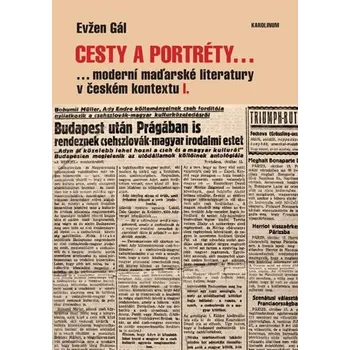 Cesty a portréty... moderní maďarské literatury v českém kontextu I.