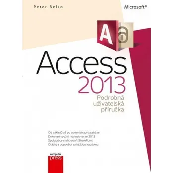 Kniha Microsoft Access 2013 Podrobná uživatelská příručka