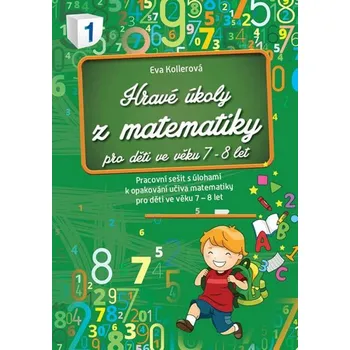 Matematika Hravé úkoly z matematiky pro děti ve věku 7-8 let