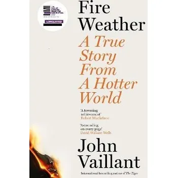 Cizojazyčná kniha Fire Weather: A True Story from a Hotter World - Longlisted for the Baillie Gifford Prize