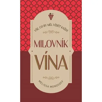 Vše, co by měl vědět každý milovník vína