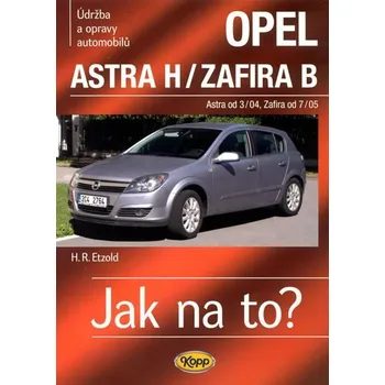 Opel Astra H od 3/04 / Zafira B od 7/05 - Jak na to? - 99.