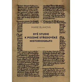 Kniha Dvě studie k pozdně středověké historiografii - Marie Bláhová (E-Kniha)