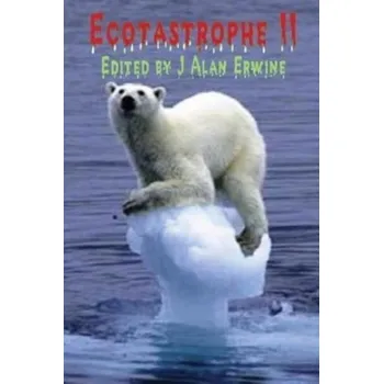 Ecotastrophe II - Erwine, J Alan