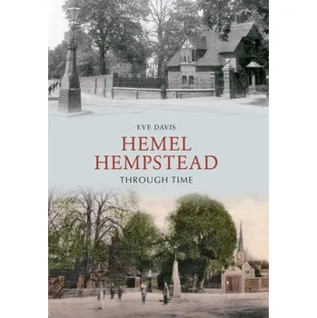 Cestování Hemel Hempstead Through Time - Davis, Eve