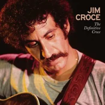 Zahraniční hudba 3CD Jim Croce: The Definitive Croce 2023