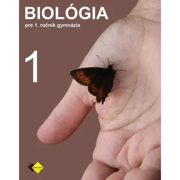 BIOLÓGIA pre 1. ročník gymnázia - Svet živých organizmov - Višňovská, Jana a kolektív autorov