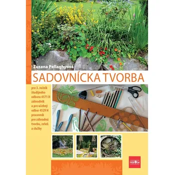 Kniha Sadovnícka tvorba pre 3. ročník SOŠ, 2. vydanie - Zuzana Pallaghyová (E-Kniha)