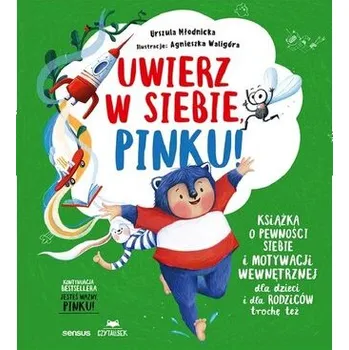 Pohádka Uwierz w siebie, Pinku! Książka o pewności siebie - Młodnicka-Korna Urszula