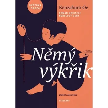 Beletrie pro dospělé Němý výkřik - Kenzaburó Óe