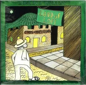 Zahraniční hudba LP Michael Hurley: Land Of Lofi 2013