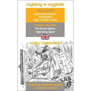 Czytamy w oryginale. Alicja w krainie czarów... - Frances Hodgson Burnett