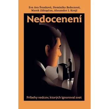 Příroda Nedocenení - Dominika Bedecsová, Alexander J. Kenji, Marek Zákopčan, Eva Ava Šrámková