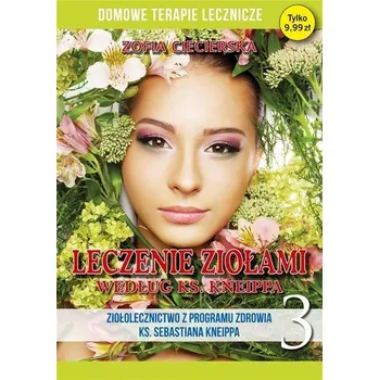 Domowe terapie lecznicze. Leczenie ziołami.... - Zofia Ciecierska