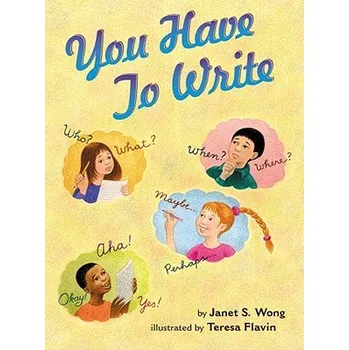 You Have to Write - (Wong Janet S.)(Pevná vazba) (9780689834097)