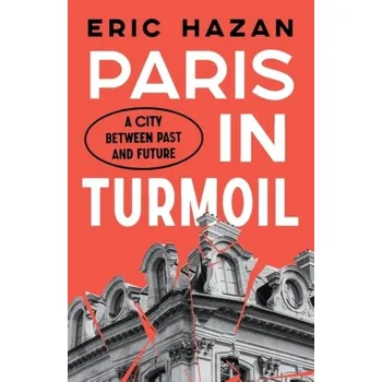 Cestování Paris in Turmoil - Hazan, Eric (Director)