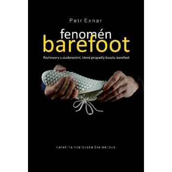 Fenomén barefoot: Rozhovory s…