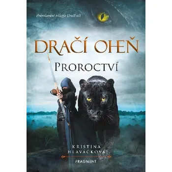 Dračí oheň - Proroctví - Kristina Hlaváčková