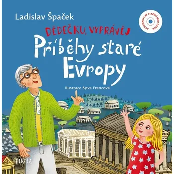 Dědečku, vyprávěj: Příběhy staré Evropy…