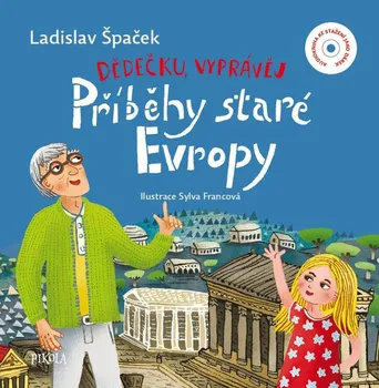 Dědečku, vyprávěj: Příběhy staré Evropy - Ladislav Špaček (2024, pevná)