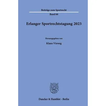 Erlanger Sportrechtstagung 2023 - Vieweg, Klaus